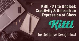 Read more about the article Kittl Review – #1 to Unblock Creativity & Unleash an Expression of Class: The Kittl Design Editor