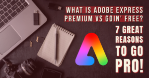 Read more about the article Adobe Express Review – What is Adobe Express Premium vs Goin’ Free? The 7 Best Reasons to Go Pro!